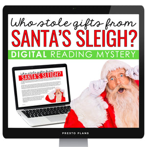 Christmas Close Reading Digital Inference Mystery - Who Stole Santa's Gifts?