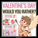 Valentine's Day Would You Rather Activity - Discussion or Writing Prompts