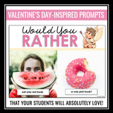 Valentine's Day Would You Rather Activity - Discussion or Writing Prompts