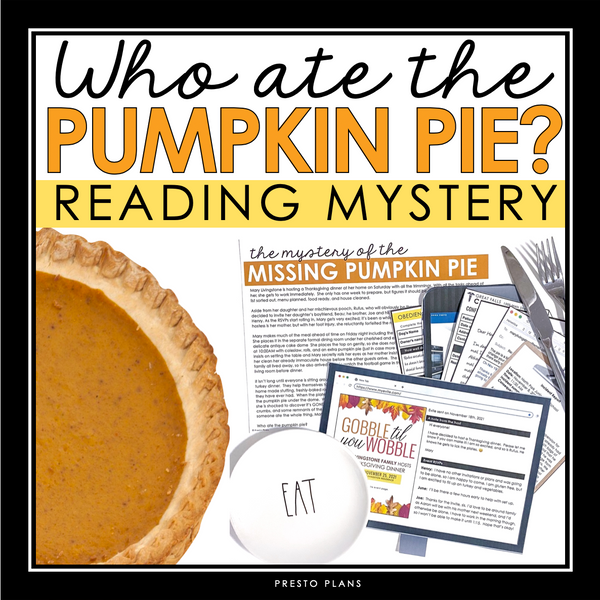 Thanksgiving Close Reading Inference Mystery - Who Stole the Pumpkin Pie?