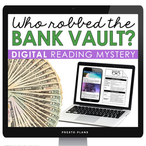 CLOSE READING DIGITAL INFERENCE MYSTERY: WHO ROBBED THE BANK VAULT?