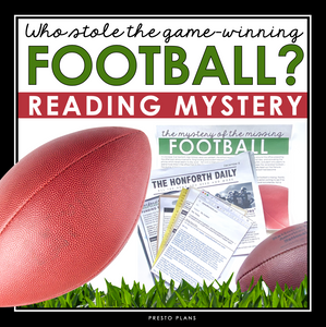 CLOSE READING INFERENCE MYSTERY: WHO STOLE THE CHAMPIONSHIP FOOTBALL GAME BALL?