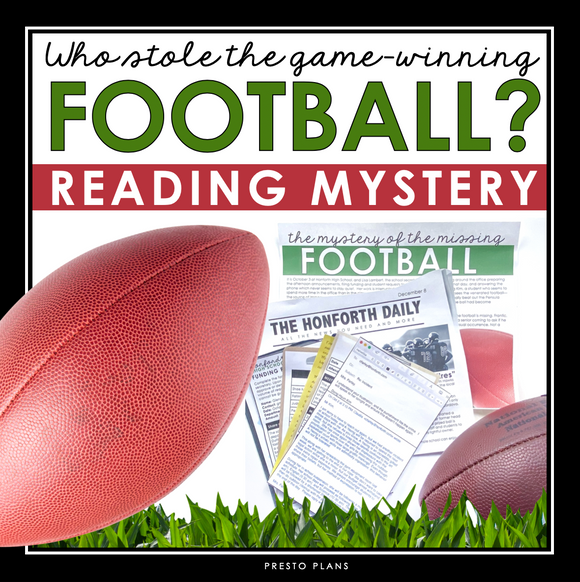 CLOSE READING INFERENCE MYSTERY: WHO STOLE THE CHAMPIONSHIP FOOTBALL GAME BALL?