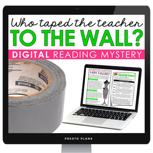 CLOSE READING DIGITAL INFERENCE MYSTERY: WHO TAPED THE GYM TEACHER TO THE WALL?