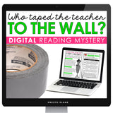 CLOSE READING DIGITAL INFERENCE MYSTERY: WHO TAPED THE GYM TEACHER TO THE WALL?