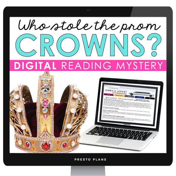 CLOSE READING DIGITAL INFERENCE MYSTERY: WHO STOLE THE PROM KING AND QUEEN'S CROWNS?