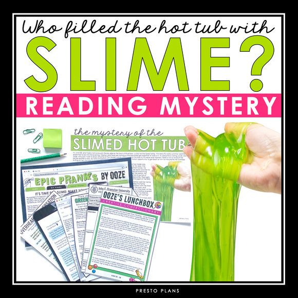 CLOSE READING INFERENCE MYSTERY: WHO SLIMED THE HOT TUB?