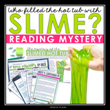 CLOSE READING INFERENCE MYSTERY: WHO SLIMED THE HOT TUB?