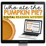 THANKSGIVING CLOSE READING DIGITAL INFERENCE MYSTERY: WHO ATE THE PUMPKIN PIE?