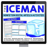 DIGITAL NONFICTION ARTICLE AND ACTIVITIES INFORMATIONAL TEXT: THE ICEMAN