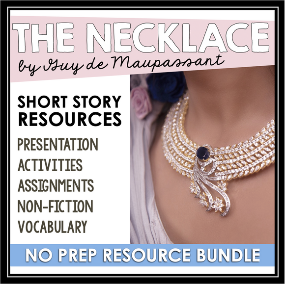 THE NECKLACE BY GUY DE MAUPASSANT SHORT STORY PRESENTATION & ACTIVITIES
