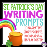 ST. PATRICK'S DAY WRITING PROMPTS, POSTER, & BOOKMARKS