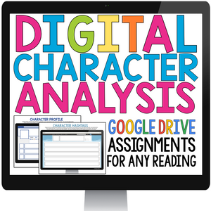 DIGITAL CHARACTER ANALYSIS ASSIGNMENTS FOR GOOGLE DRIVE / GOOGLE CLASSROOM