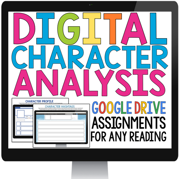 DIGITAL CHARACTER ANALYSIS ASSIGNMENTS FOR GOOGLE DRIVE / GOOGLE CLASSROOM