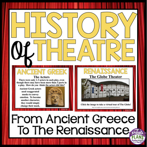 HISTORY OF THEATER: ANCIENT GREECE, MEDIEVAL, RENAISSANCE