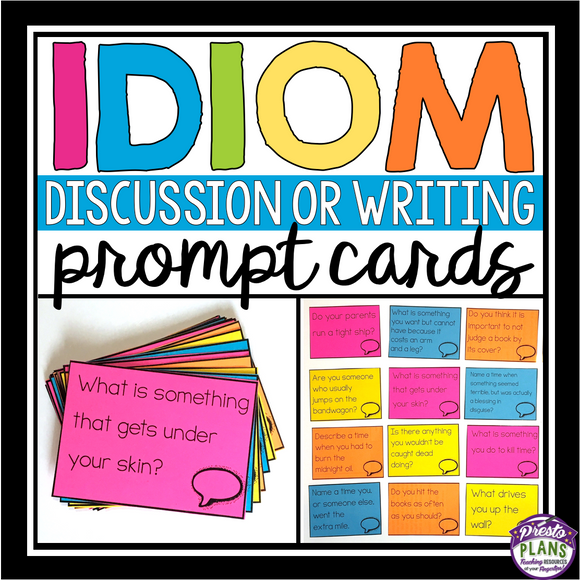 IDIOM PROMPTS FOR WRITING OR DISCUSSION