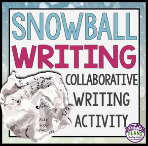WRITING ACTIVITY: SNOWBALL WRITING