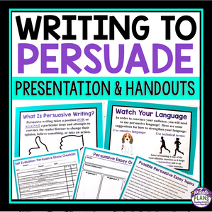 PERSUASIVE WRITING PRESENTATION & HANDOUTS