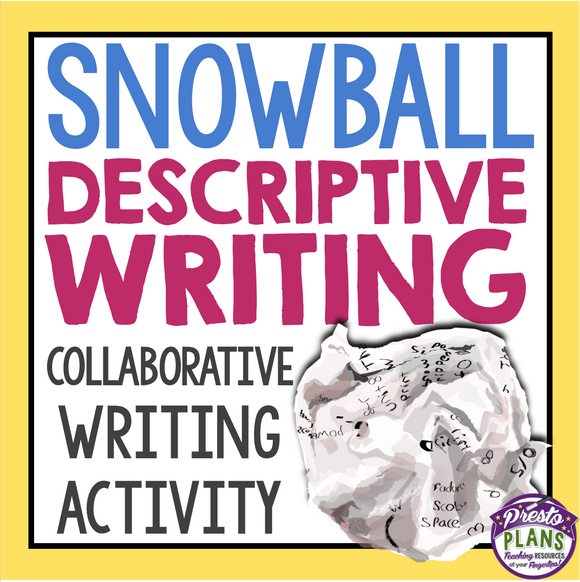 DESCRIPTIVE WRITING ACTIVITY: SNOWBALL WRITING