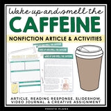 NONFICTION ARTICLE & ACTIVITIES INFORMATIONAL TEXT: WAKE UP + SMELL THE CAFFEINE