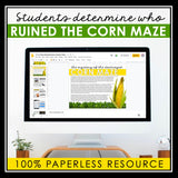 CLOSE READING DIGITAL INFERENCE MYSTERY: WHO DESTROYED THE CORN MAZE?