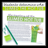 CLOSE READING INFERENCE MYSTERY: WHO SLIMED THE HOT TUB?