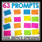 IDIOM PROMPTS FOR WRITING OR DISCUSSION