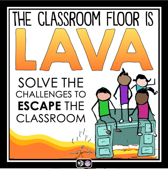 END OF THE YEAR ESCAPE ROOM TEAM BUILDER: THE CLASSROOM FLOOR IS LAVA